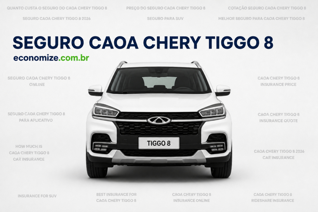 Seguro Caoa Chery Tiggo 8: Coberturas, Preço Médio e Como Economizar