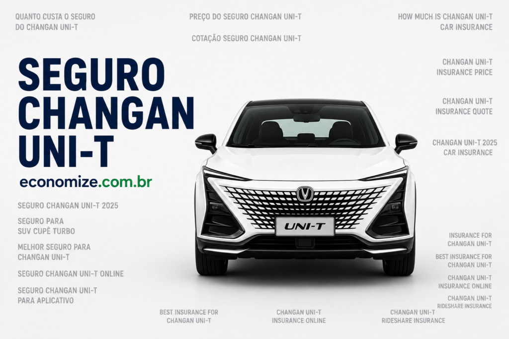 Seguro Changan Uni-T: Coberturas, Preço Médio e Como Economizar
