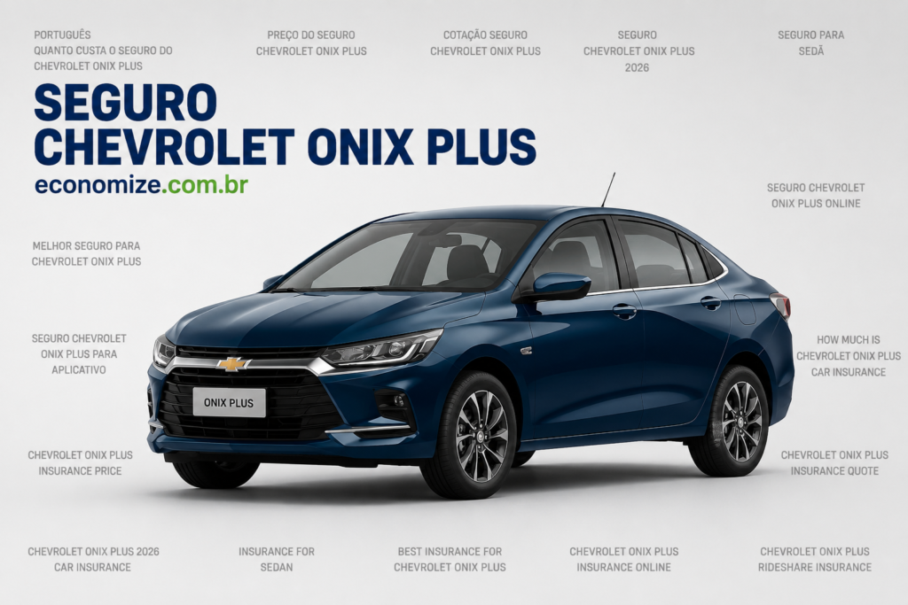 Seguro Chevrolet Onix Plus: Coberturas, Preço Médio e Como Economizar