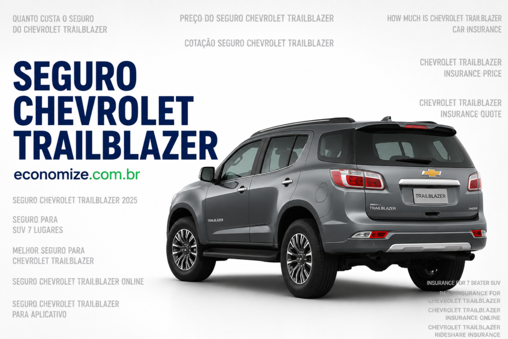Seguro Chevrolet Trailblazer: Coberturas, Preço Médio e Como Economizar