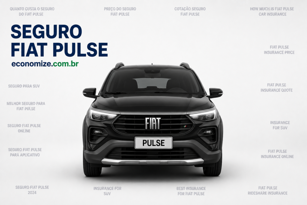 Seguro Fiat Pulse: Coberturas, Preço Médio e Como Economizar