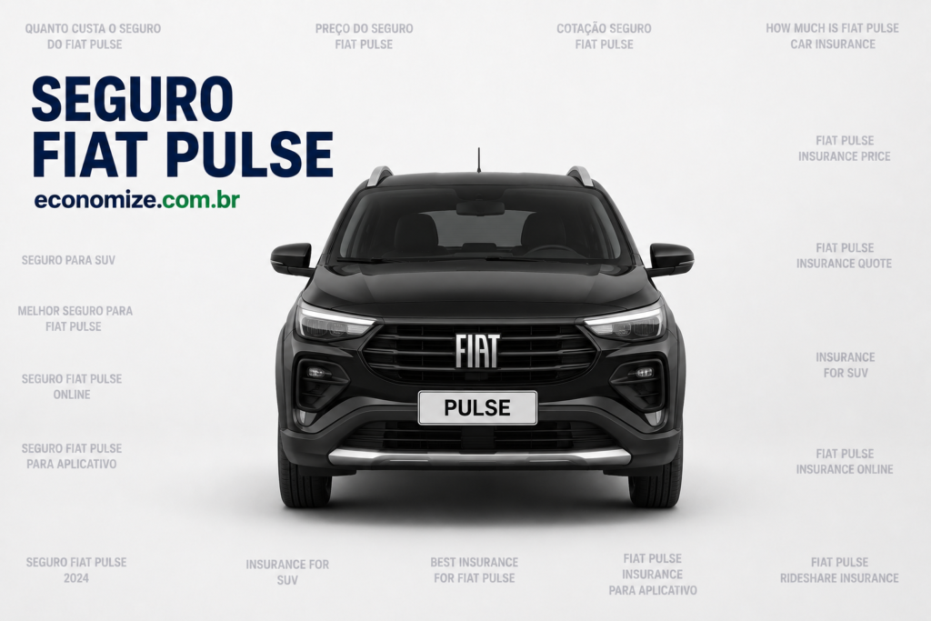 Seguro Fiat Pulse: Coberturas, Preço Médio e Como Economizar