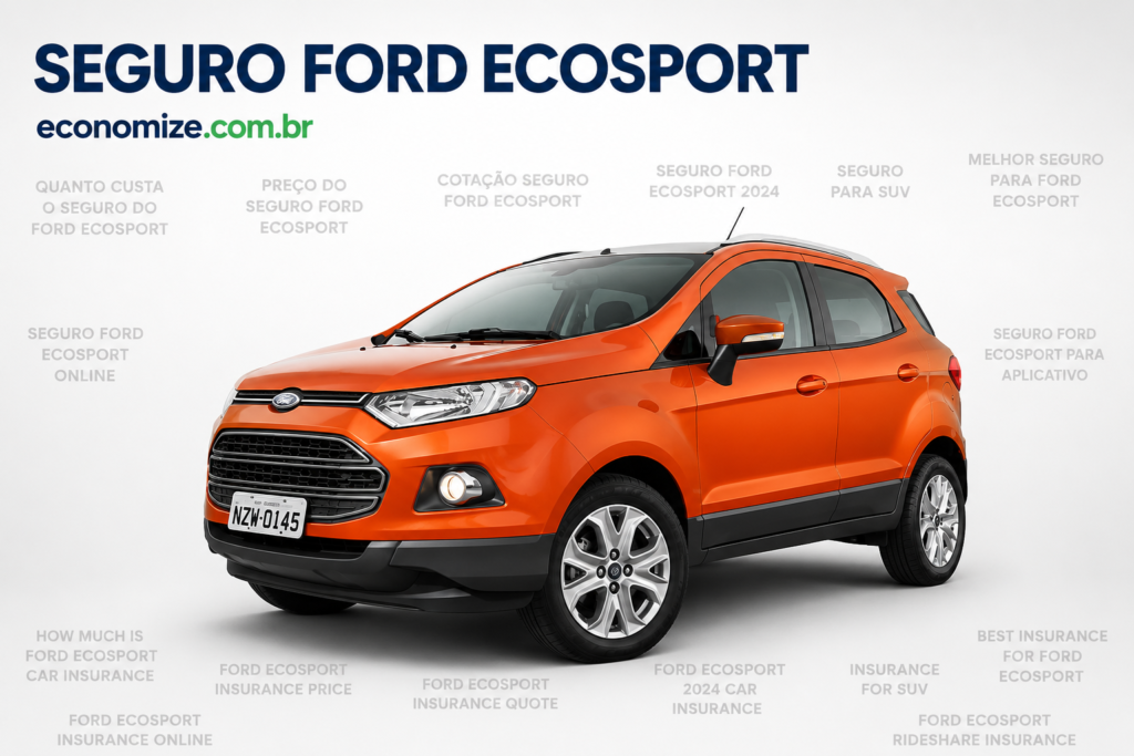 Seguro Ford EcoSport: Coberturas, Preço Médio e Como Economizar