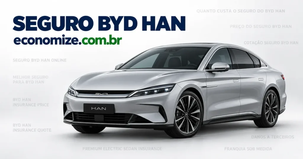 Seguro para BYD Han: cotação online na Economize ON