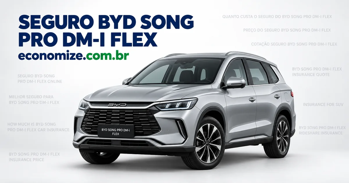 Seguro para BYD Song Pro DM-i Flex: cotação online na Economize ON