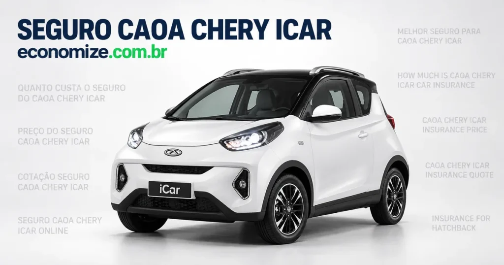 Seguro para CAOA Chery iCar: cotação online na Economize ON