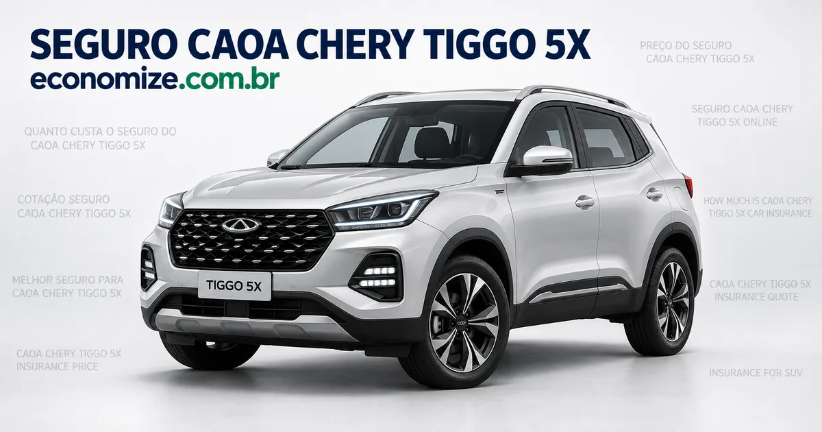 Seguro para CAOA Chery Tiggo 5X Pro: cotação online na Economize ON