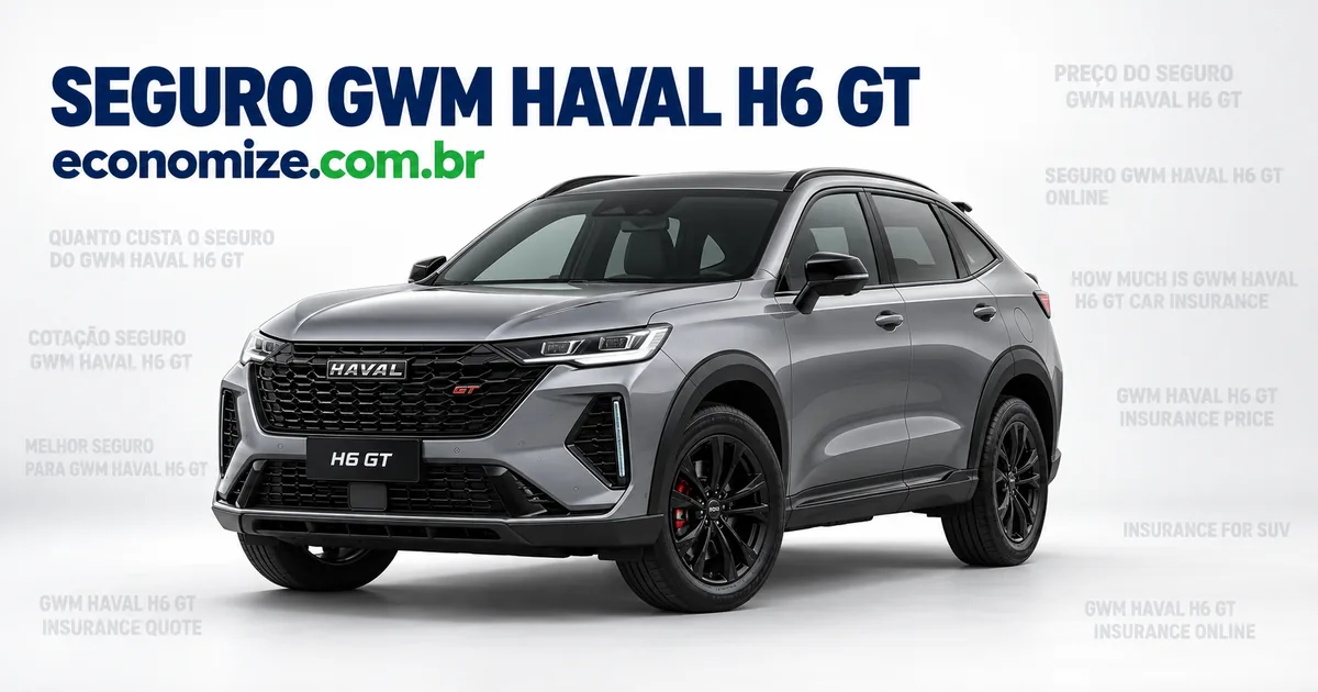 Seguro para GWM Haval H6 GT: cotação online na Economize ON
