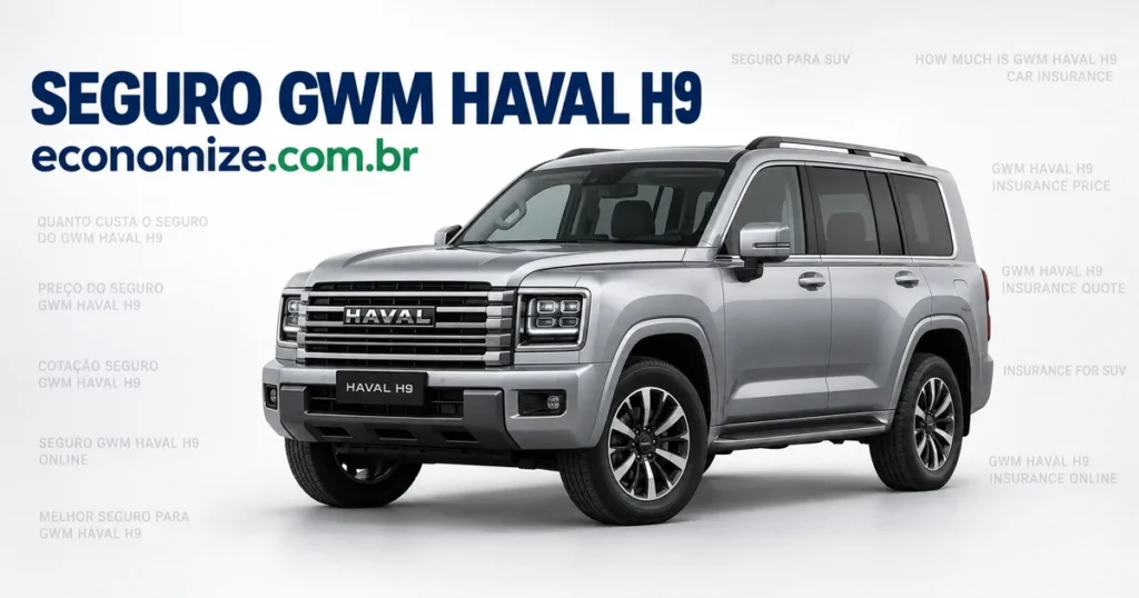 Seguro para GWM Haval H9: cotação online na Economize ON