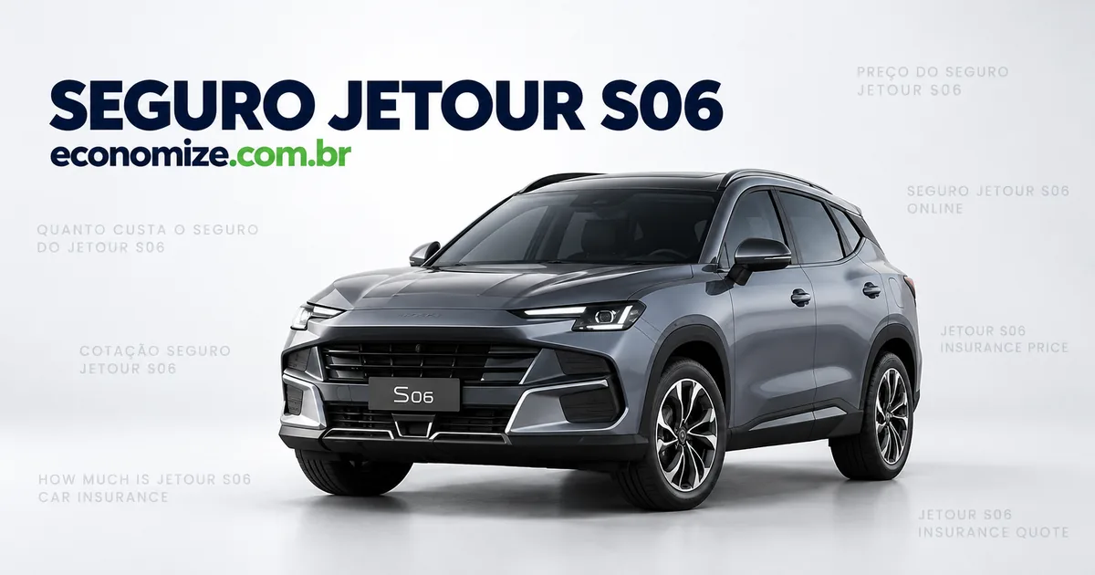 Seguro para Jetour S06: cotação online na Economize ON