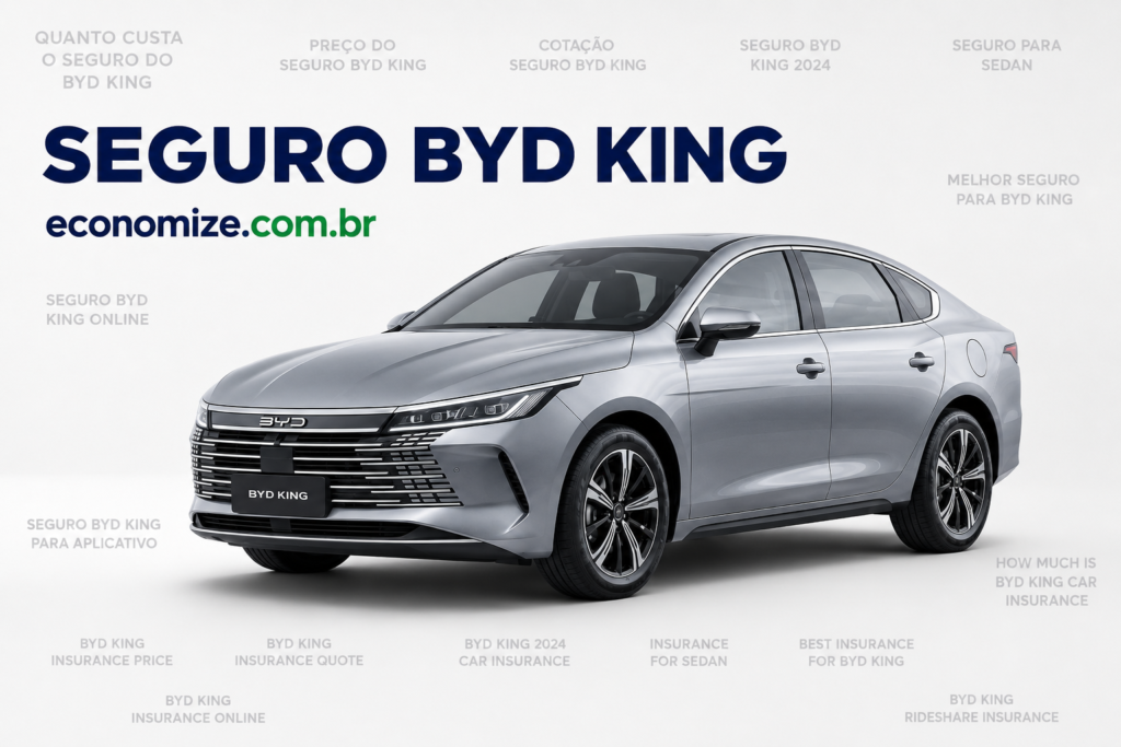 Seguro BYD King: Coberturas, Preço Médio e Como Economizar