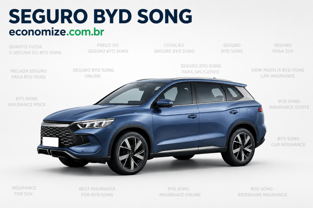 Seguro BYD Song: Coberturas, Preço Médio e Como Economizar