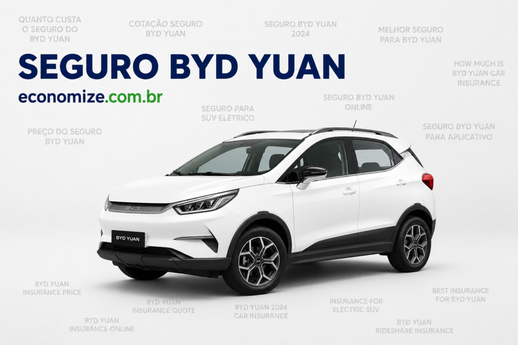Seguro BYD Yuan: Coberturas, Preço Médio e Como Economizar