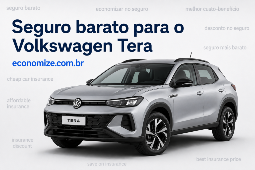 Seguro Volkswagen Tera: Coberturas, Preço Médio e Como Economizar